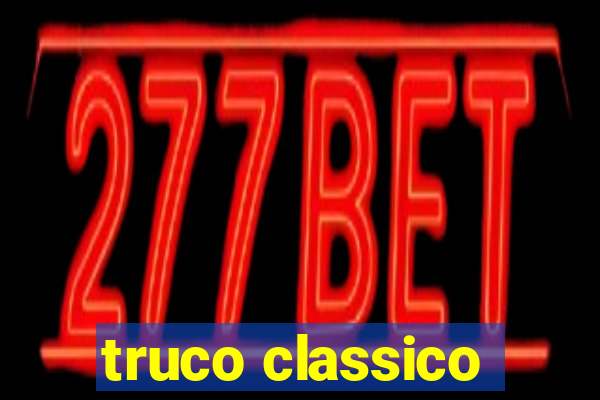 truco classico